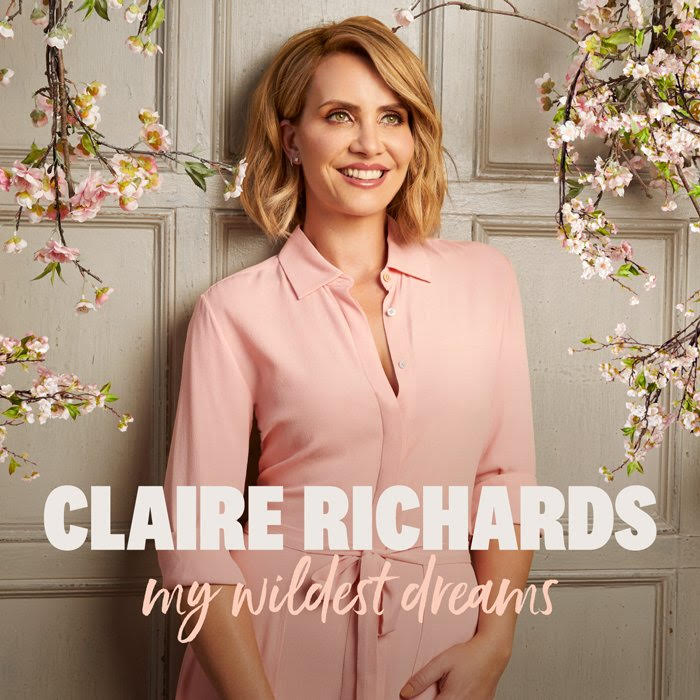 Claire Richards - My Wildest Dreams, The Debut Solo Album from Claire from STEPS